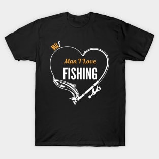 Man I love fishing T-Shirt